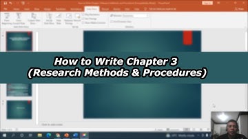 How to Write Chapter 3 Research Methods & Procedures