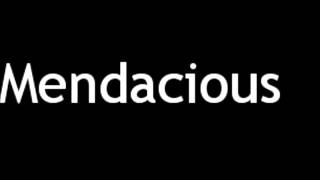 How to Pronounce Mendacious