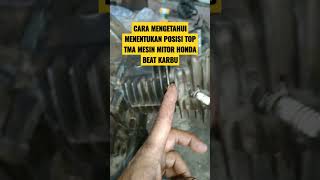 Cara Mengetahui Menentukan Posisi Top Tma Mesin Motor Honda Beat Karbu