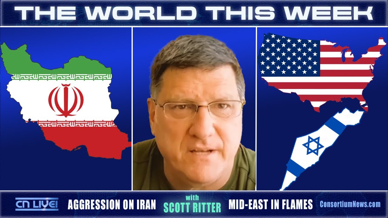 THE WORLD THIS WEEK - w/ Scott Ritter - WAR!