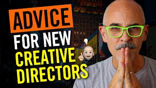 Advice for New Creative Directors  What Every Creative Director Needs to Do to Succeed