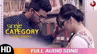 Single Category I Parry Singh I Audio Song 2019 New Punjabi Songs 2019 Rootz Records
