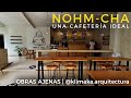 NOHM-CHA | UNA CAFETERÍA IDEAL | OBRAS AJENAS | @klimaka.arrquitectura