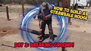 #strawbale #strawbalehouse How To Build A Strawbale House / Day 3 Breaking Ground!