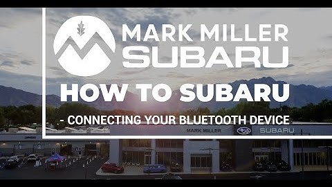 How to Connect Bluetooth in Your Subaru | Step-by-Step Guide by Mark Miller Subaru