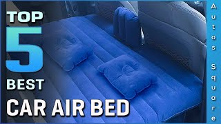 Top 5 Best Car Air Beds Review in 2024