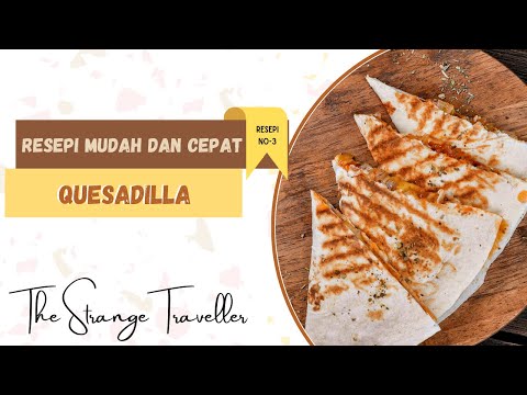 MUDAH DAN CEPAT [EP3] : Resepi Quesadilla / How to make Quesadilla.