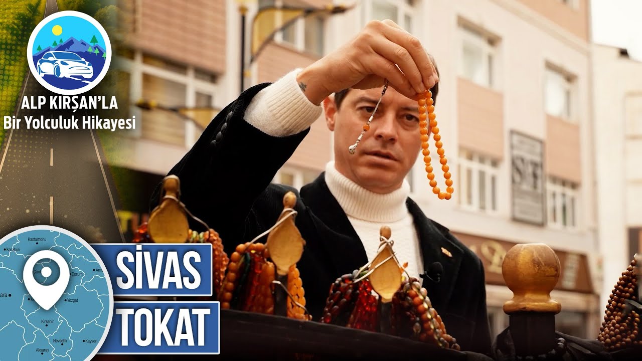 Sivas - Tokat | 5. Bölüm - Alp Kırşan'la Bir Yolculuk Hikayesi