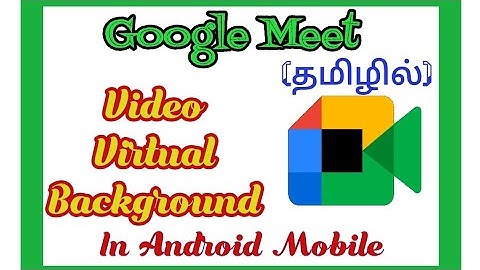 How to Change Video Vitrual Background on Google Meet on Mobile in Tamil #googlemeet