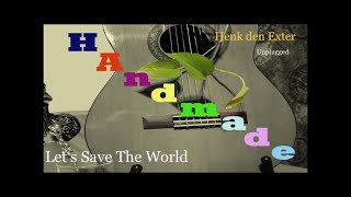 Let`s Save The World Unplugged