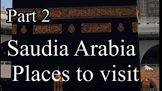 Saudia Arabia Places to Visit | Part 2 |