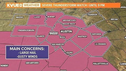 LIVE: Severe weather watches issued for much of Central Texas | KVUE