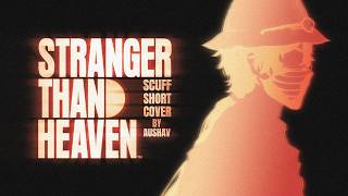 STRANGER THAN HEAVEN