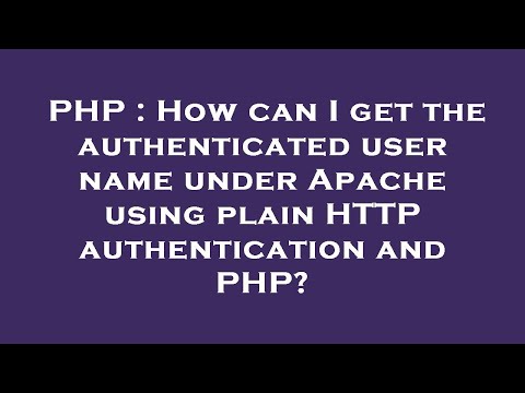 PHP : How can I get the authenticated user name under Apache using plain HTTP authentication and PHP