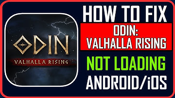 Fix ODIN:VALHALLA RISING Not Loading/Stuck on Loading Screen on Android/iOS