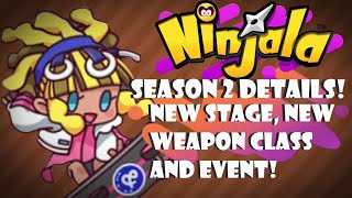 (I'M BACK SORTA) Ninjala - More Season 2 Details! New Stage, New Weapon Class and Event!