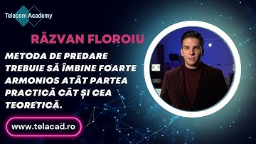 Răzvan Floroiu - Prezentare Instructor Telecom Academy