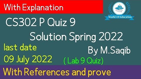 cs302p quiz 9 2022| cs302p quiz 9 solution 2022| cs302p  lab quiz 9 solution spring 2022| by M.Saqib