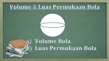 Cara menentukan volume dan luas permukaan bola