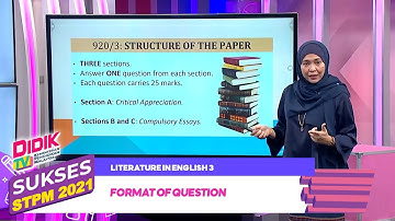 Sukses STPM (2021) - Klip | Literature In English 3 - Format Of Question