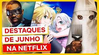 NETFLIX JUNHO: As Melhores Novidades do Mês! [Lançamentos 2021]