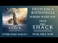 Francesca battistelli  where were you from the shack official audio