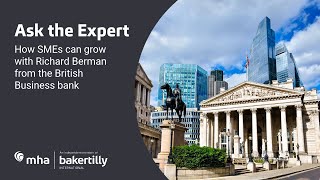 Ask the Expert: How SMEs can unlock growth with Richard Bearman from the British Business Bank