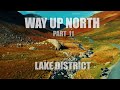 Way up north - part 11. Lake District motorcycle ride