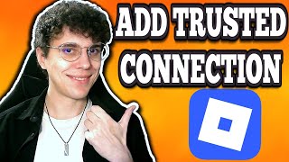 How To Add Someone As A Trusted Connection In Roblox Computer