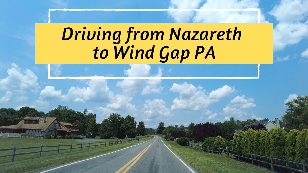 Drive from Nazareth to Wind Gap PA YouTube