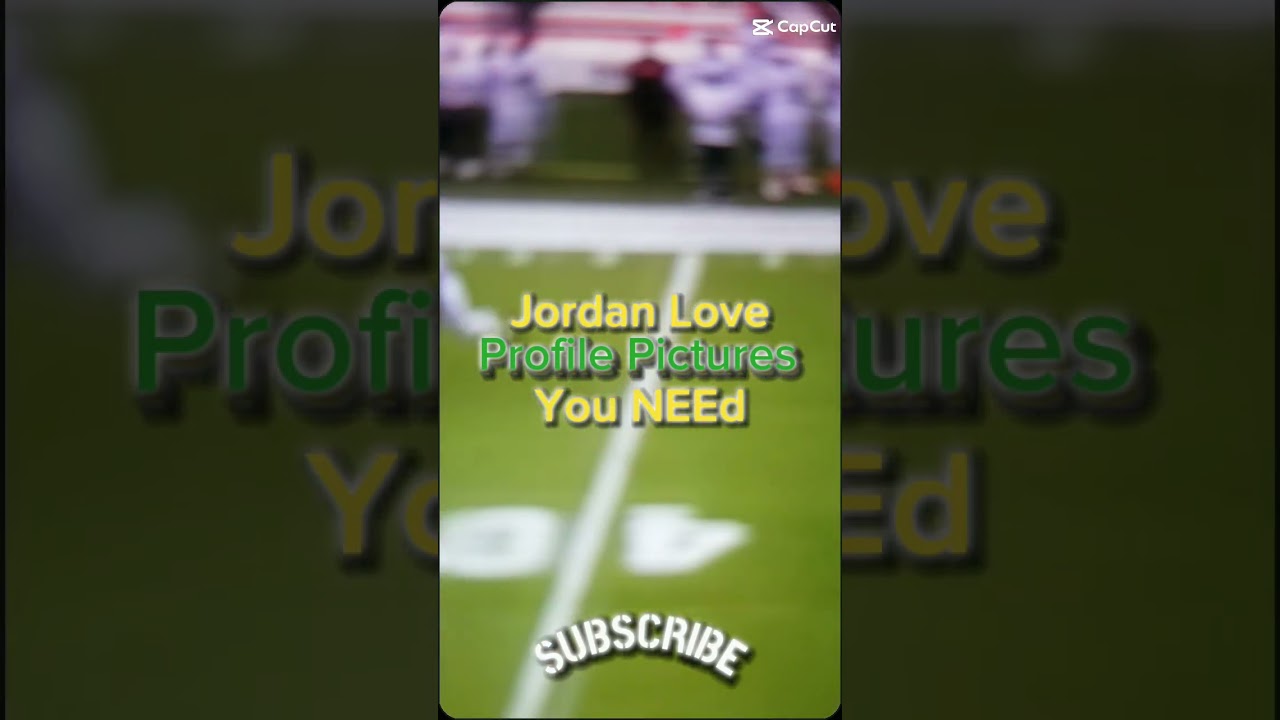 Jordan Love profile pictures you need 