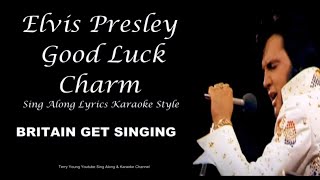 Video thumbnail of "Elvis Presley Good Luck Charm Sing Along Lyrics"