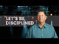 Church Matters | Let’s Be Disciplined