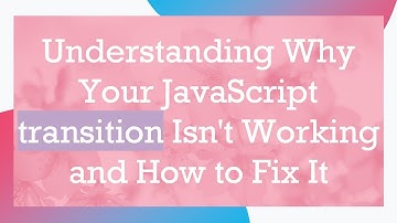Understanding Why Your JavaScript transition Isn
