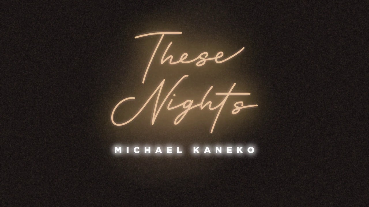 Michael Kaneko - These Nights [Official Audio] - YouTube