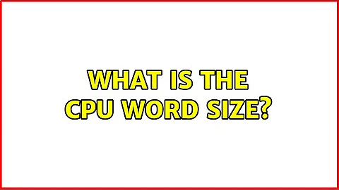 What is the CPU Word size?