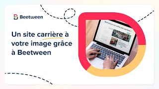 Sublimez votre site carrière grâce à l'éditeur de site carrière Beetween