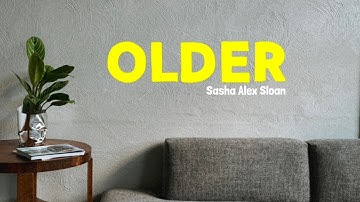 Sasha Alex Sloan - Older (Lyric & Terjemahan Indonesia)
