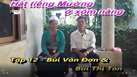 tẬP 12 Hát tiếng Mường Bai xón Nàng : Bùi Văn Đơn & Bùi Thị Tỏn