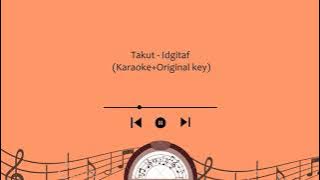 Takut - Idgitaf (Karaoke lirik) || Original key