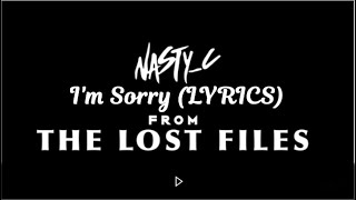 Nasty C -  I'm Sorry (Lyrics) | From Lost Files