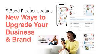 Webinar Replay: Fitbudd Product Updates: New Ways to Upgrade Your Business & Brand