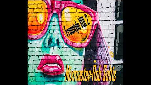 Freestyle Megamix Vol 2 - Mixmaster Rob Soltis