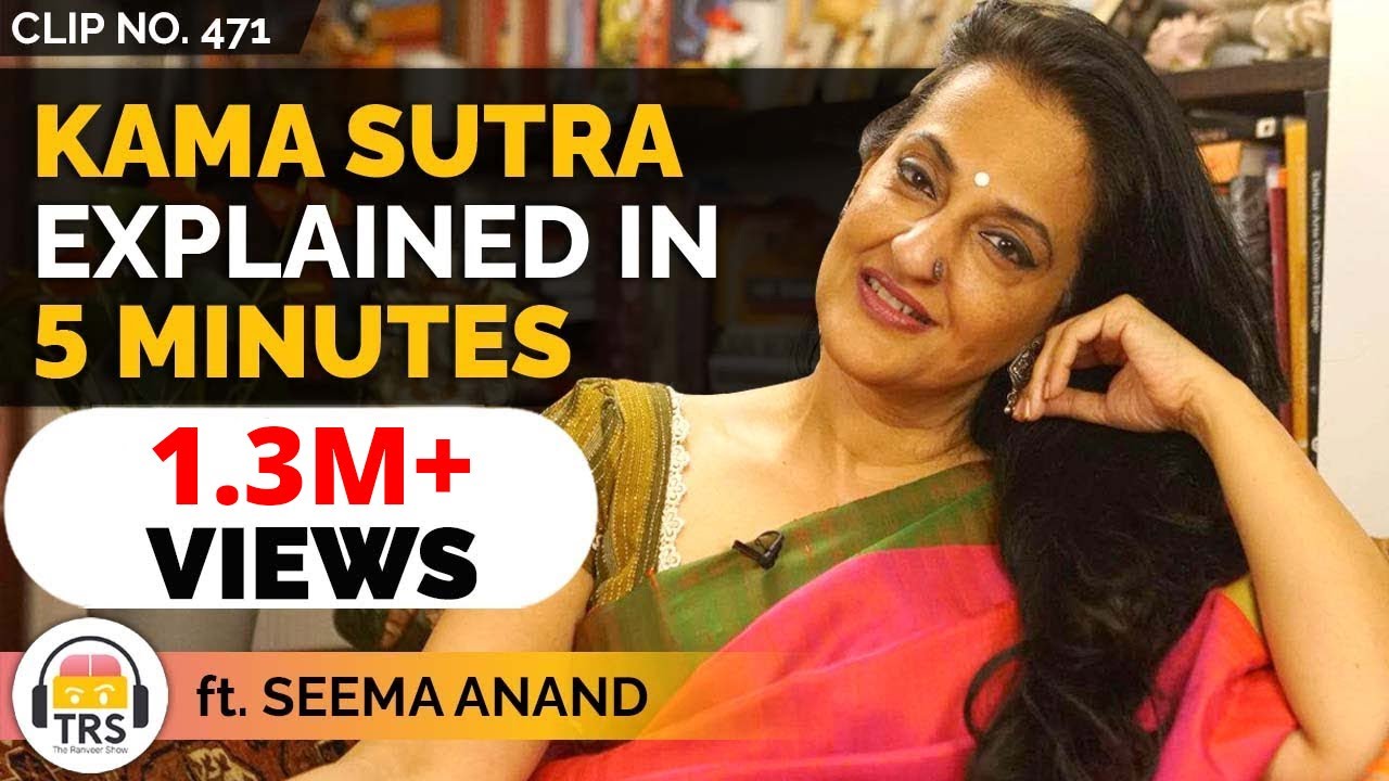 Kama Sutra Explained In 5 Minutes ft. @SeemaAnandStoryTelling |  TheRanveerShow Clips - YouTube