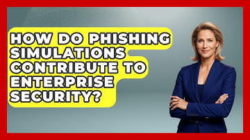 How Do Phishing Simulations Contribute To Enterprise Security? - TheEmailToolbox.com