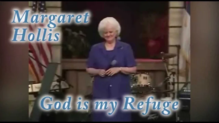 God is my Refuge ~~ Margaret Hollis
