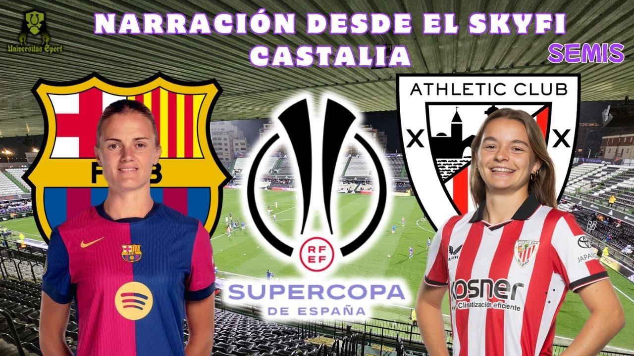 FC BARCELONA FEMENÍ VS ATHLETIC CLUB FEMENINO 🔴NARRACIÓN EN DIRECTO🔴 ...