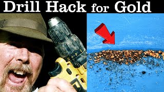 Gold Prospecting Hack  Find Gold Using a Bucket & Drill!