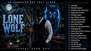 UK Gangster Rap Full Album 2026 – Lone Wolf | Dark Luxury Boom Bap