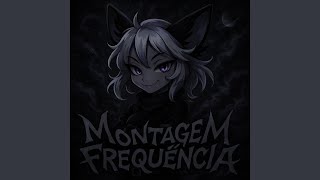 MONTAGEM FREQUÊNCIA (ULTRA SLOWED)